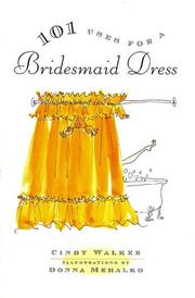 Cover of: 101 uses for a bridesmaid dress by Cindy Walker