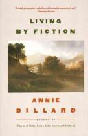 Cover of: Living by fiction by Annie Dillard