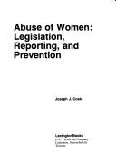 Cover of: Abuse of women: legislation, reporting, and prevention