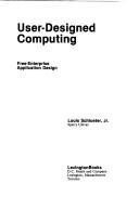 Cover of: User-designed computing by Louis Schlueter, Louis Schlueter