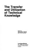 Cover of: The Transfer and utilization of technical knowledge