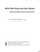 Cover of: Oil in West Texas and New Mexico: a pictorial history of the Permian Basin