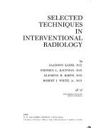 Selected techniques in interventional radiology by Saadoon Kadir