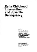 Cover of: Early childhood intervention and juvenile delinquency