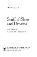 Cover of: Stuff of sleep and dreams by Leon Edel