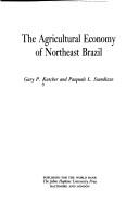 The agricultural economy of northeast Brazil by Gary P. Kutcher