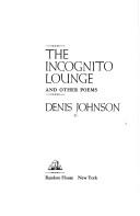 Cover of: The incognito lounge by Denis Johnson