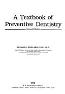 Cover of: A Textbook of preventive dentistry by [edited by] Richard E. Stallard.