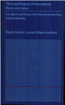 The Legal regime of international rivers and lakes = by Lucius Caflisch, Ralph Zacklin