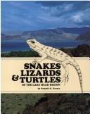 Snakes, lizards & turtles of the Lake Mead region by Russell K. Grater