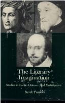 Cover of: The literary imagination: studies in Dante, Chaucer, and Shakespeare