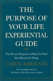 Cover of: The Purpose of Your Life Experiential Guide  by Carol Adrienne