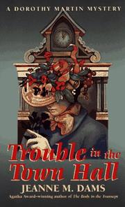 Cover of: Trouble in the Town Hall (Dorothy Martin Mysteries (Paperback)) by Jeanne M. Dams