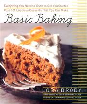 Cover of: Basic Baking: everything you need to know to get you started, plus 101 luscious desserts that you can make