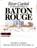 Cover of: River capital: an illustrated history of Baton Rouge