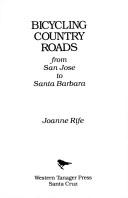 Bicycling country roads from San Jose to Santa Barbara by Joanne Rife