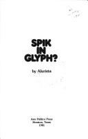 Cover of: Spik in glyph?