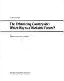 Cover of: The urbanizing countryside: which way to a workable future?
