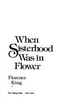 Cover of: When sisterhood was in flower