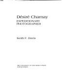 Cover of: Désiré Charnay, expeditionary photographer