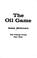 Cover of: The oil game