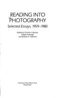 Cover of: Reading into photography: selected essays, 1959-1980