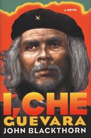 Cover of: I, Che Guevara by John Blackthorn