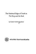 Cover of: The satirical edge of truth in The ring and the book