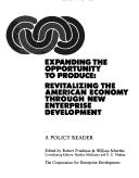 Cover of: Expanding the opportunity to produce: revitalizing the American economy through new enterprise development : a policy reader