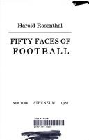 Cover of: Fifty faces of football | Rosenthal, Harold.