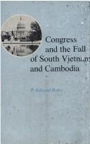 Cover of: Congress and the fall of South Vietnam and Cambodia by P. Edward Haley