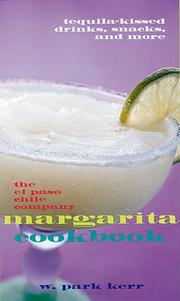 Cover of: The El Paso Chile Company Margarita Cookbook by W. P. Kerr