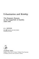 Cover of: Urbanization and kinship: the domestic domain on the copperbelt of Zambia, 1950-1956