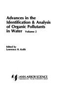 Cover of: Advances in the identification & analysis of organic pollutants in water by edited by Lawrence H. Keith.