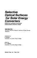 Cover of: Selective optical surfaces for solar energy converters