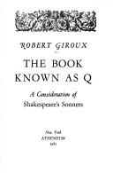 Cover of: The book known as Q: a consideration of Shakespeare's sonnets