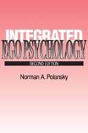 Cover of: Integrated ego psychology by Norman A. Polansky