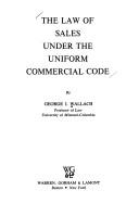 The law of sales under the Uniform Commercial Code by George I. Wallach