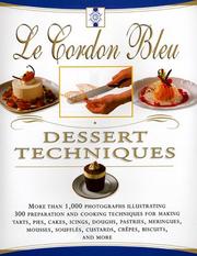 Cover of: Le Cordon Bleu Dessert Techniques by Cordon Bleu Cookery School.