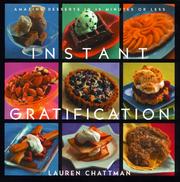 Cover of: Instant Gratification: No-Hassle Desserts in Just About No Time
