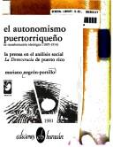 Cover of: El autonomismo puertorriqueño, su transformación ideológica, 1895-1914: la prensa en el análisis social, La Democracia de Puerto Rico