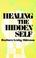 Cover of: Healing the hidden self