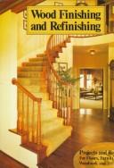 Cover of: Wood finishing and refinishing