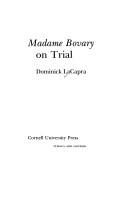Cover of: Madame Bovary on trial by Dominick LaCapra