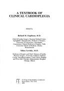 Cover of: A Textbook of clinical cardioplegia by edited by Richard M. Engelman, Sidney Levitsky.