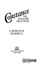 Cover of: Constance, or, Solitary practices by Lawrence Durrell
