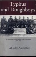 Cover of: Typhus and doughboys: the American Polish Typhus Relief Expedition, 1919-1921