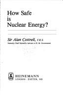Cover of: How safe is nuclear energy?
