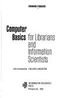 Cover of: Computer basics for librarians and information scientists by Howard Fosdick