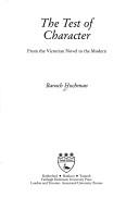 Cover of: The test of character: from the Victorian novel to the modern